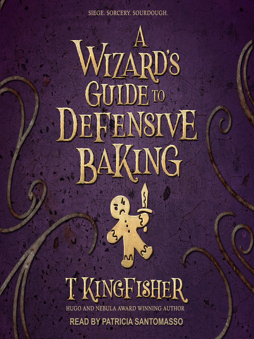 Title details for A Wizard's Guide to Defensive Baking by T. Kingfisher - Wait list